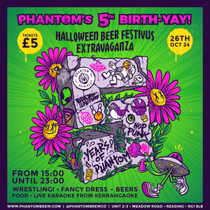 Phantom's 5th Birth-yay Halloween Beer Festivus Extravaganza